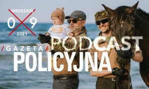 GAZETA POLICYJNA – WRZESIEŃ 2021