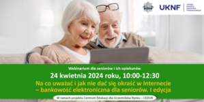 „Na co uważać i jak nie dać się okraść w Internecie – bankowość elektroniczna dla seniorów. Zapraszamy 24 kwietnia na Webinarium CEDUR