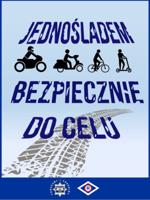 JEDNOŚLADEM BEZPIECZNIE DO CELU. Kolejna edycja ogólnopolskiej akcji informacyjno – edukacyjnej skierowanej do kierujących motocyklami, motorowerami, rowerami oraz hulajnogami elektrycznymi
